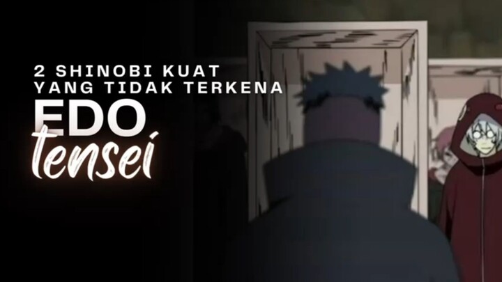 2 Shinobi kuat yang tidak terkena Edo Tensei