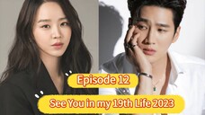 🇰🇷 See You in My 19th Life 2023 Episode 12 FINALE| English SUB (High Quality)