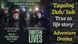 Thirteen Lives  ( Tagalog Dub & Sub ) true to life story, Adventure