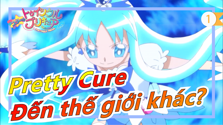 [Pretty Cure] Pretty Cure đến thế giới khác (Vì sao lại phân đội như thế này?)_1