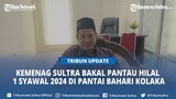 Kemenag Sulawesi Tenggara Bakal Pantau Hilal 1 Syawal Lebaran 2024 di Pantai Bahari Kolaka