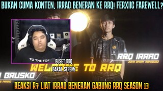 REAKSI R7 IRRAD BENERAN KE RRQ ! APAKAH FERXIIC LANGSUNG FAREWELL?