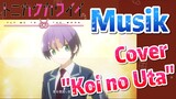 [Tonikaku Kawaii] Musik | Cover "Koi no Uta"