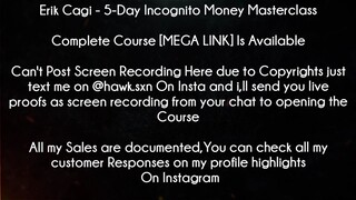 Erik Cagi Course 5-Day Incognito Money Masterclass download