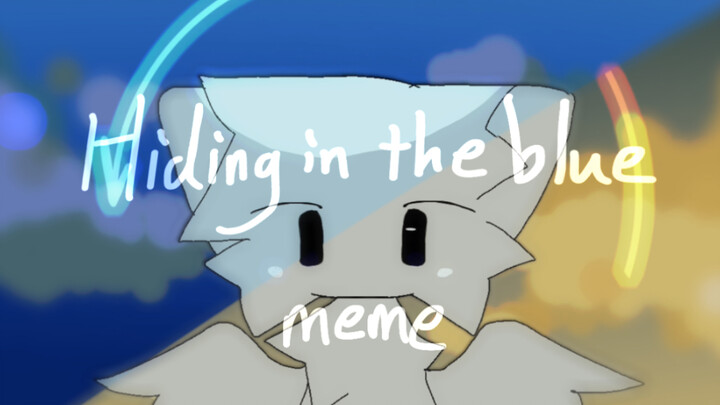 [My own child/meme] Hiding in the blue