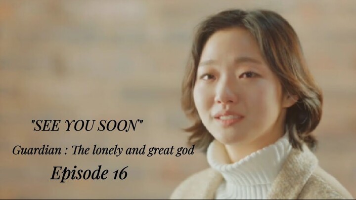 Eun Tak leaves for afterlife | Guardian : The lonely and great god - ep 16 |