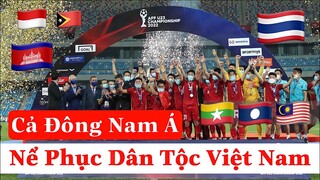 Triệu Triệu CĐV Đông Nam Á NGHIÊNG MÌNH THÁN PHỤC Con Người VIỆT NAM Sau Chức Vô Địch U23 Kiên Cường