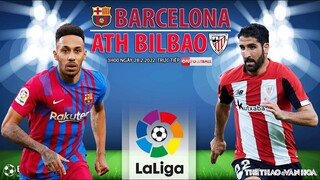 LA LIGA | Barcelona vs Ath Bilbao (0h30 ngày 27/2) trực tiếp ON Football. NHẬN ĐỊNH BÓNG ĐÁ