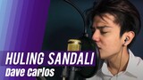 Huling Sandali by December Avenue (Song Cover) | Dave Carlos