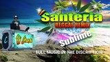 Santeria - Reggae Remix (Sublime) Dj Jhanzkie 2023