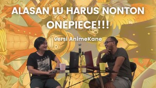 BEBERAPA ALASAN LU WAJIB NONTON ONE PIECE!!! versi AnimeKane