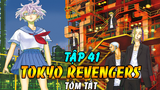 Tóm Tắt Tokyo Revengers Tập 41|Touman Giao Chiến Với Thiên Trúc-Bị Áp Đảo Về Số Lượng