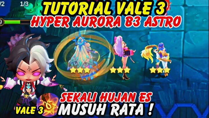 TUTORIAL VALE SKILL 3 DI PATCH SEKARANG - HYPER AURORA B3 ASTRO - COMBO MAGIC CHESS TERKUAT TERBARU