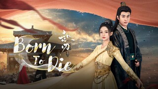 🇨🇳 Episode 19 | Born To Die (Eng Sub)
