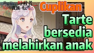 [Reincarnated Assassin]Cuplikan | Tarte bersedia melahirkan anak