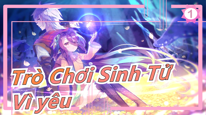 [HUYỀN THOẠI GAME THỦ/Kinh điển/Cảm động] Vì yêu mà tiến về phía trước_1