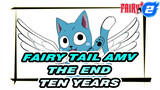[Fairy Tail AMV] The End "Ten Years Of Adventure"_2