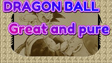 DRAGON BALL|【MAD】Great and pure - Goku (GT)