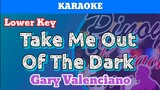 Take Me Out Of the Dark by Gary Valenciano (Karaoke : Lower Key)