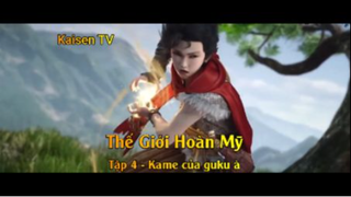 Thế Giới Hoàn Mỹ Tập 4 - Kame của guku à