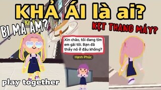 KHẢ ÁI THAY ĐỔI KHUÔN MẶT VÀO LÚC 10H21  | PLAY TOGETHER | NHỮNG ĐIỀU BÍ ẨN VỀ CÔ GÁI ''KHẢ ÁI''