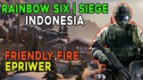 RAINBOW SIX | SIEGE INDONESIA - FRIENDLY FIRE EPRIWER