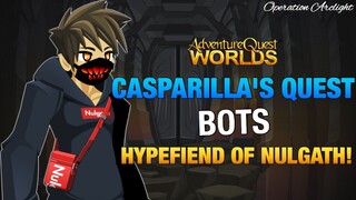 =AQW= CASPARILLA'S QUESTS BOT | HYPEFIEND OF NULGATH BOT | GRIMOIRE | AQW BOTS