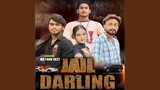 JAIL DARLING (feat. Mandeep Changiya, Kush Saini & Aman Giri)