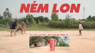 NÉM LON - Trò Chơi Tuổi Thơ | Hai Anh Em Phần 90 | Phim Hài Mới Nhất | Phim Ngắn Hài Hước Gãy TV