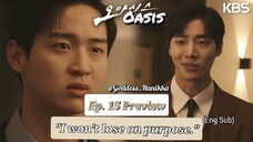 Oasis / "Oasiseu" - (Ep. 15 Preview) (Eng Sub)