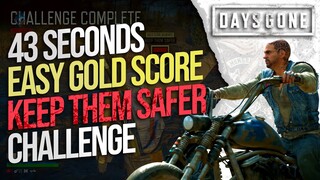 Days Gone Challenge | 43 Seconds Easy Gold Score | Keep Them Safer