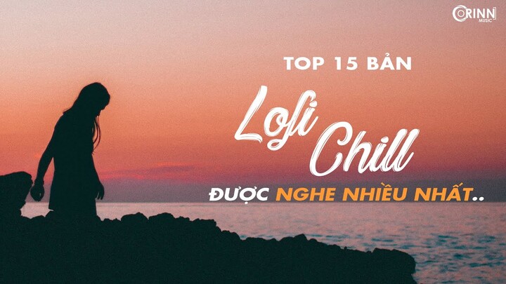 Nhạc Lofi Chill Vietnam Nhẹ Nhàng Được Nghe Nhiều Nhất Hiện Nay #1