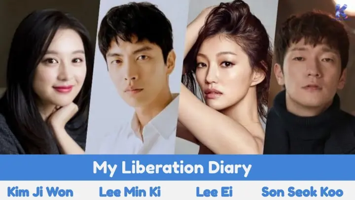 "My Liberation Diary" Upcoming K Drama 2022 | Kim Ji Won,Lee Min Ki,        Lee Ei,Son Seok Koo