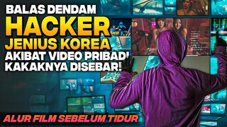 BALAS DENDAM HACKER PALING JENIUS DI KOREA AKIBAT VIDEO PRIBADI KAKAKNYA DISEBAR ‼️ Alur Cerita Film