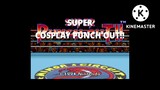 Super Cosplay Punch Out!!
