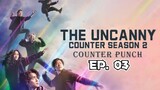 The Uncanny Counter S2 : Counter Punch Episode 3 ( English Sub.)