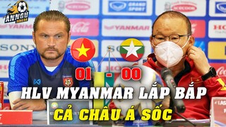 Họp Báo: HLV U23 Myanmar LẮP BẮP Thừa Nhận 1 Điều Về Thầy Park Và U23 VN Khiến Cả Châu Á SỐC