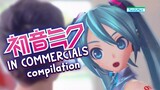 Hatsune Miku in Commercials Compilation