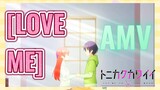 [LOVE ME] AMV
