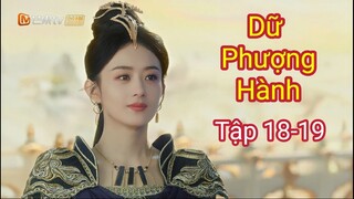 Review Phim: Dữ Phượng Hành Tập 18-19 | Triệu Lệ Dĩnh