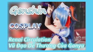 [Genshin, COSPLAY] "Renai Circulation" Vũ Đạo Dễ Thương Của Ganyu