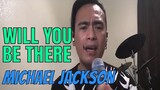 WILL YOU BE THERE - Michael Jackson (Cover by Bryan Magsayo - Online Request)