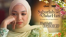 Sabarlah Duhai Hati Episod 23