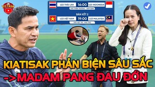 Kiatisak Phản Biện Sâu Sắc Phát Ngôn Của HLV Thái Nói Về U23VN, Madam Pang Đau Đớn Sốc Ngất