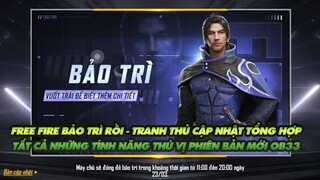 FREE FIRE | GAME ĐÃ BẢO TRÌ RỒI - TRANH THỦ TỔNG HỢP CÁC TÍNH NĂNG NỔI BẬT CỦA PHIÊN BẢN MỚI OB33!