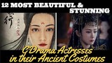 12 MOST BEAUTIFUL CHINESE ACTRESSES IN ANCIENT COSTUMES!