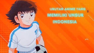 Urutan Anime Yang Memiliki Unsur Indonesia