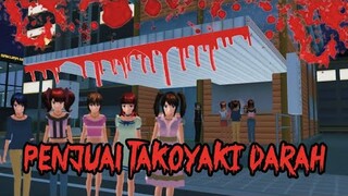 PENJUAL TAKOYAKI DARAH || HOROR MOVIE SAKURA SCHOOL SIMULATOR HOROR