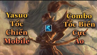 Liên Minh _ Tốc Chiến _ Yasuo Tốc Hành Combo E Q Tốc Biến - E Tốc Biến Q Cực Nhanh