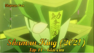 Shaman King (2021) Tập 11 - Giải cứu